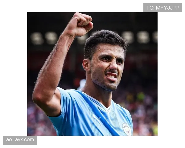 罗德里本赛季数据表现稳健，中场统治力持续提升